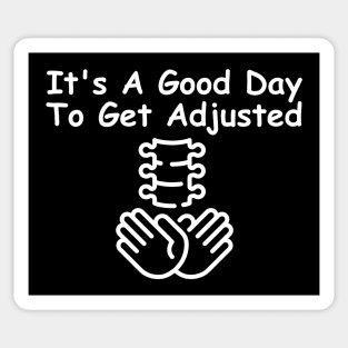 It's A Good Day To Get Adjusted Sticker